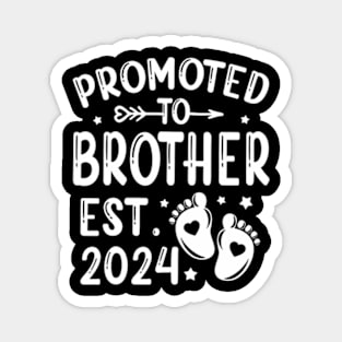 Promoted To Brother Est 2024 First Time Dad Father's Day Magnet