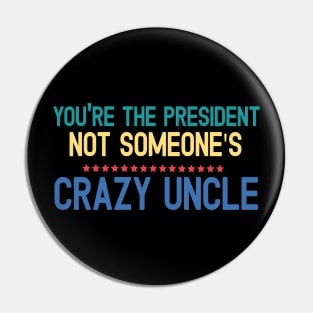 Crazy Uncle crazy uncle 2020 Pin