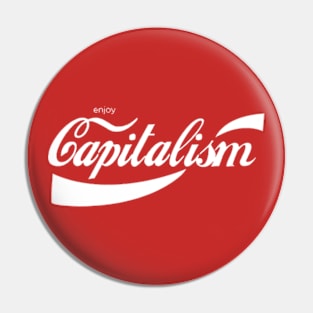 Enjoy capitalism Pin