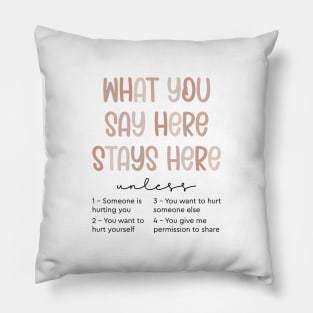 What You Say Here Stays Here Pillow