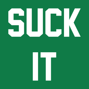 Suck It T-Shirt