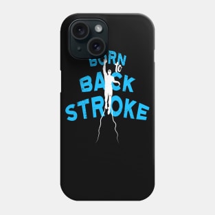 Born to BackStroke Phone Case