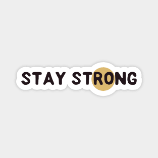 Stay strong Magnet