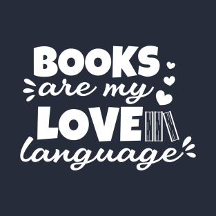 Books are my love language T-Shirt