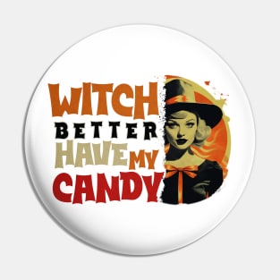 Witch Better Have My Candy Tee 1 Pin