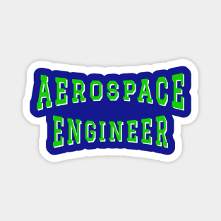 Aerospace Engineer in Green Color Text Magnet