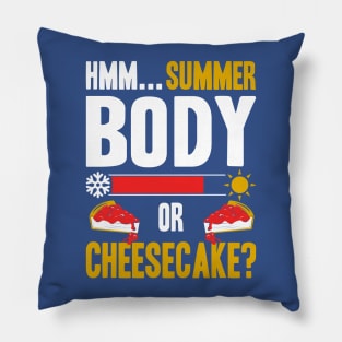 Summer Body or Cheesecake Pillow