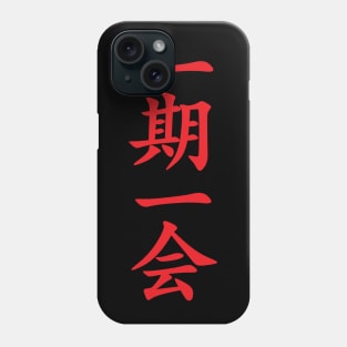 Red Ichigo Ichie (Japanese for One Life One Opportunity in vertical kanji writing) Phone Case