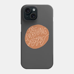 do everything in love boho aesthetic bible verse quote Phone Case