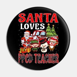 Santa Loves Ppcd Teacher Pin