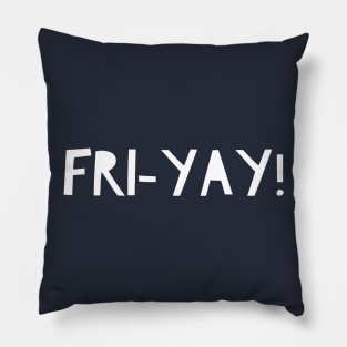 Fri-Yay! Pillow