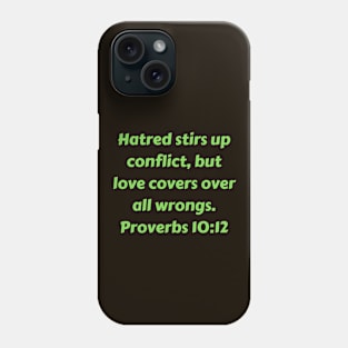 Bible Verse Proverbs 10:12 Phone Case