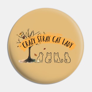 Crazy Stray Cat Lady Pin