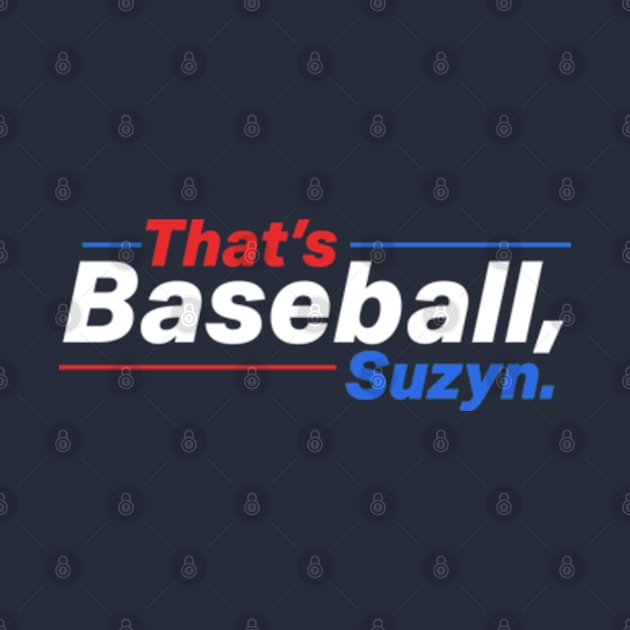 That's Baseball Suzyn by deadright