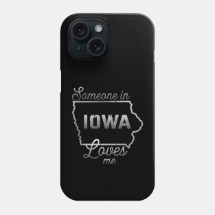 Someone In Iowa Loves Me Phone Case