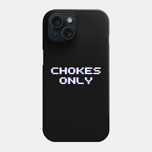 Chokes Only X BJJ Shirt & Hoodie Phone Case by Choke