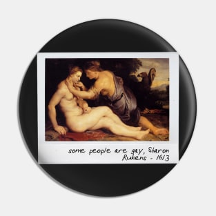 rubens - some people are gay, sharon Pin