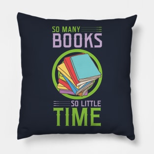 So Many Books So Little Time Pillow
