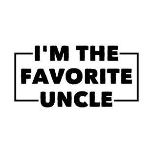 I'm The Favorite Uncle / Funny Gift for uncle T-Shirt