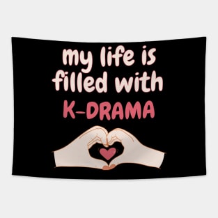 My Life is Filled With K-drama, Korean Drama Tapestry
