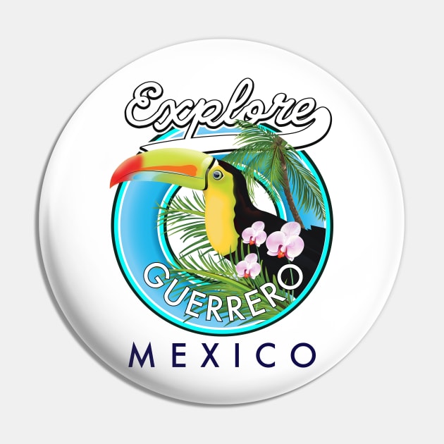 Explore Guerrero Mexico travel logo Pin by nickemporium1