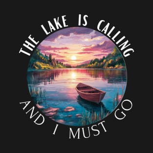 The Lake is Calling And I Must Go T-Shirt