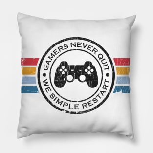 Gamers Never Quit We Simply Restart ✅ V2 Pillow