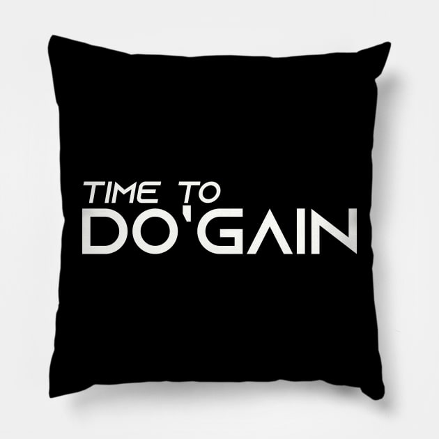 Time To Do'gain (White).  For people inspired to build better habits and improve their life. Grab this for yourself or as a gift for another focused on self-improvement. Pillow by Do'gain