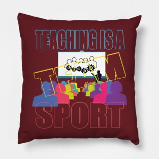 Teaching is a team sport Pillow