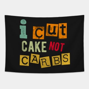I cut cake not carbs Tapestry