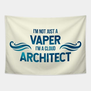 I'm not a vaper, I'm a cloud architect Tapestry