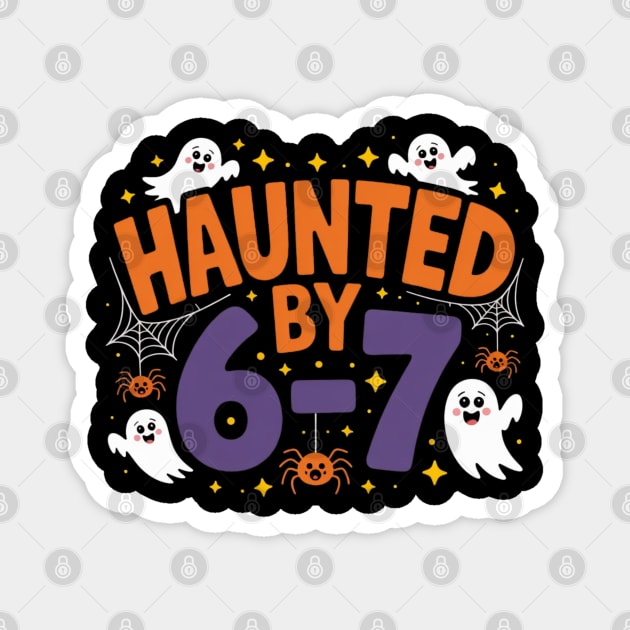 Haunted-By-67 Magnet by Creatifly Graphic Tees