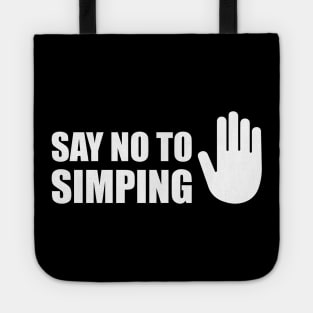 SAY NO TO SIMPING - STOP SIMPING - ANTI SIMP series 5 - WHITE Tote