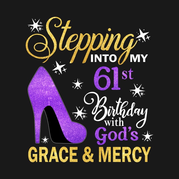 Stepping Into My 61st Birthday With God's Grace & Mercy Bday by MaxACarter