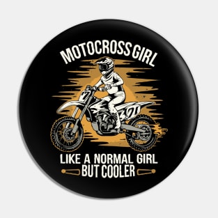 Motocross Girl, Like a Normal Girl But Cooler Pin