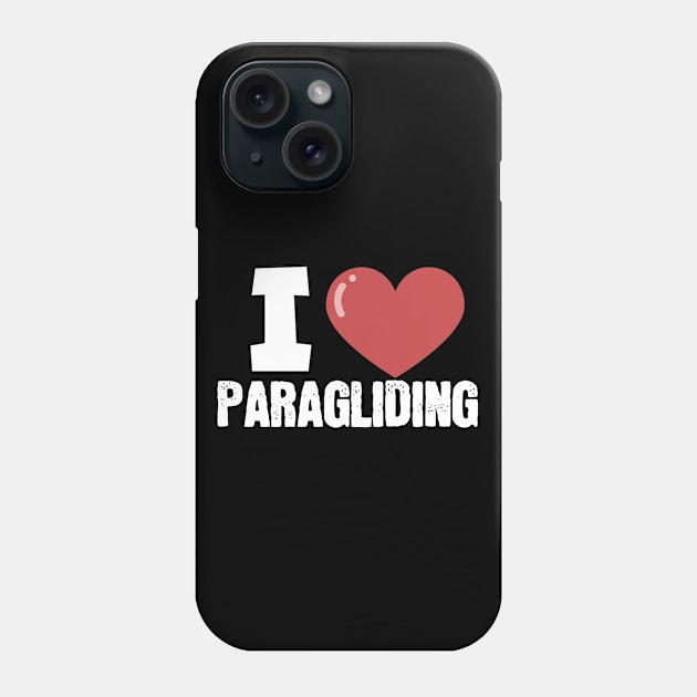 I love paragliding Phone Case by maxcode