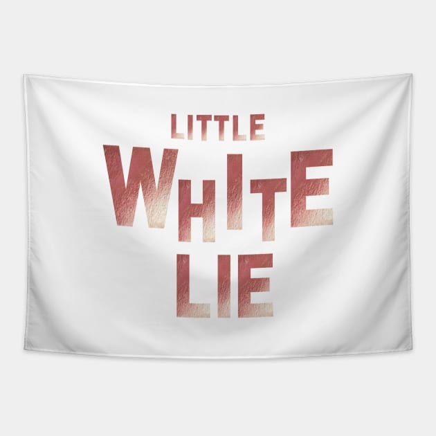 little white lie Tapestry by kickstart