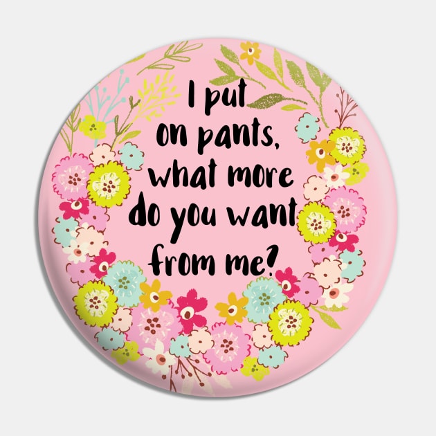 Put on Pants Pin by chicalookate