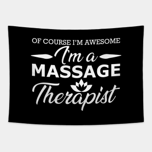 Massage Therapist - Of course I'm awesome I'm massage therapist Tapestry