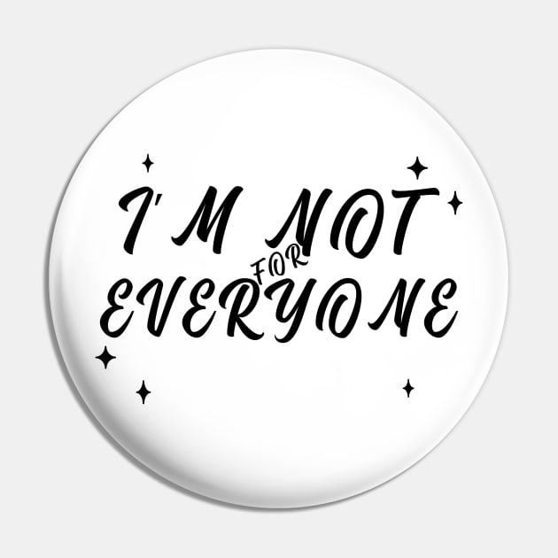 Im Not for Everyone. Funny Sarcastic Anti Social Quote for Those that Just Dont Give A Fuck What People Think. Pin by That Cheeky Tee