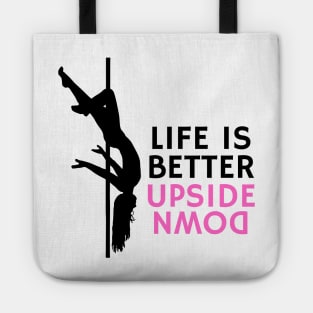 Life Is Better Upside Down - Pole Dance Design Tote