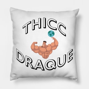 ThiccDraque Pillow