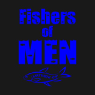 FISHERS OF MEN T-Shirt