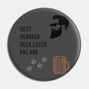 Best Bearded Beer Lovin Dog Dad Ever Pin