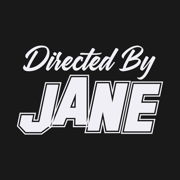 Directed By JANE, JANE NAME by Judyznkp Creative