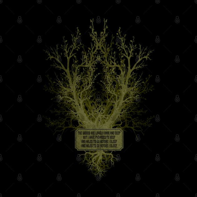 THE WOODS ARE LOVELY DARK AND DEEP by Aries Custom Graphics