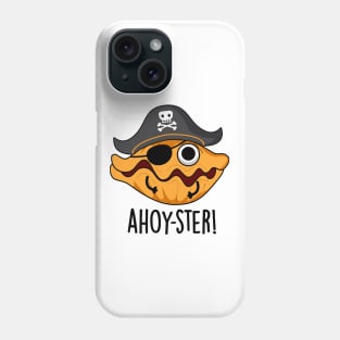 Ahoy-ster Funny Pirate Oyster Pun Phone Case