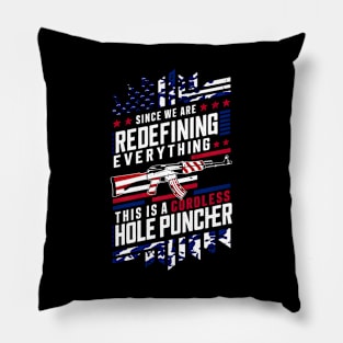 Since we are redefining everything this is a cordless hole puncher | Memorial day  | Veteran lover gifts Pillow