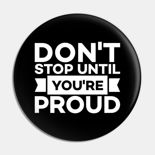 Don't stop until you're proud Pin by Alennomacomicart