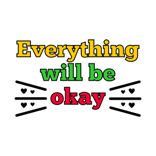 Everything will be okay T-Shirt